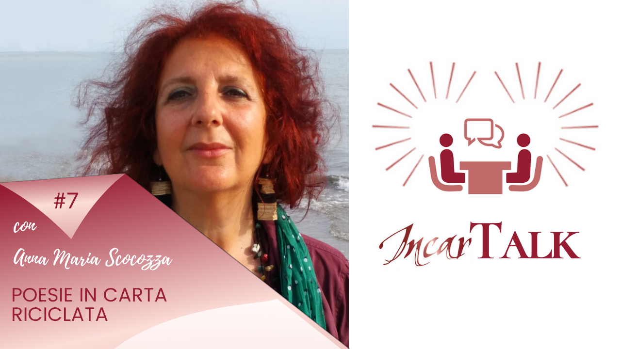 Poesie di carta riciclata / IncarTalk #7 incontro con Anna Maria Scocozza